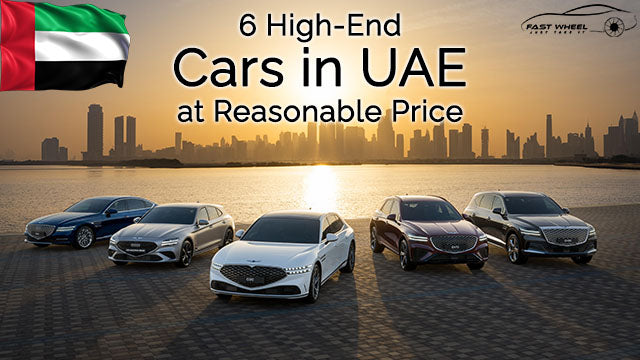6 High-end Cars in UAE at a Reasonable Price